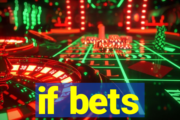 if bets